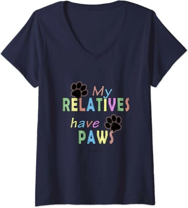 Womens My Relatives Have Paws Casual Dog Lover Tee Fun Fashion Top V-Neck T-Shirt