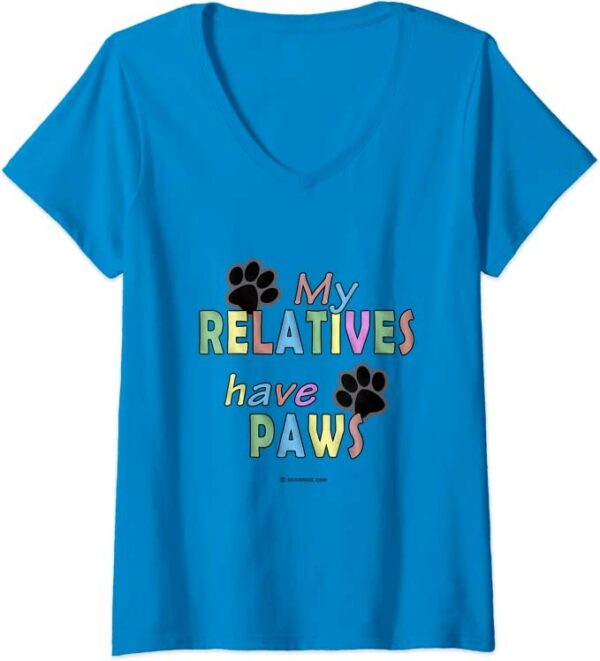Womens My Relatives Have Paws Casual Dog Lover Tee Fun Fashion Top V-Neck T-Shirt